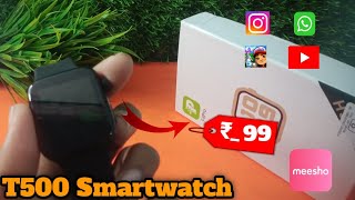 T500 Smartwatch Unboxing amp Review  Best Smartwatch Under ₹500⚡⚡ [upl. by Groveman578]