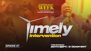 TIMELY INTERVENTION  COMMAND YOUR WEEK EPISODE 47  SEPT 30 2024 [upl. by Candra]