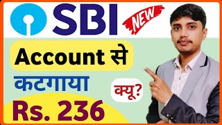 236 rs debited from sbi account Sbi account debited rs 236 Sbi new chargesSbi atm amc [upl. by Akirdna]