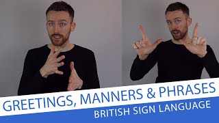 Basic Greetings Manners and Phrases in BSL for Beginners [upl. by Alyhc]