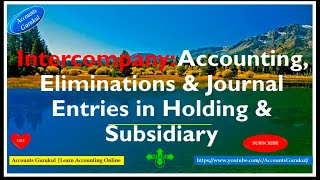 Intercompany Accounting Eliminations amp Journal Entries in Holding amp Subsidiary😇 [upl. by Harol908]