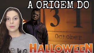 A ORIGEM DO HALLOWEEN E CURIOSIDADES SOBRE O MICHAEL MYERS [upl. by Ahel]