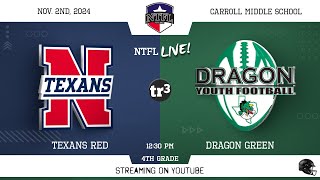 NTFL Youth Football  Northwest Texans Red at Dragon Green 4th Grade1121230 PCarroll Middle [upl. by Jamnis]