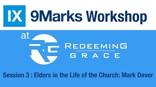 9Marks Workshop  Session 3  Elders and Congregationalism [upl. by Syah]