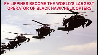 Philippines Become the Worlds Largest Operator of Black Hawk Helicopters [upl. by Jamal]