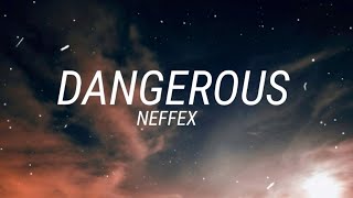 NEFFEX  Dangerous Lyrics [upl. by Hunger]