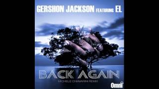 Gershon Jackson feat EL  Back Again Michele Chiavarini Vocal Remix [upl. by Pam]