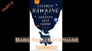 Zamanın Kısa Tarihi Sesli Kitap  Stephen W Hawking  Part 5 [upl. by Eittel]