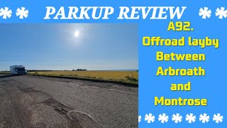 Parkup Review A92 off road layby between Arbroath and Montrose Scotland [upl. by Iline]