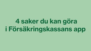 4 bra saker med Försäkringskassans app [upl. by Atinej]