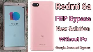 Redmi Mi 6a FRP Bypass  New Solution  Redmi 6a Google Account Bypass Without Pc  100 work [upl. by Atok]