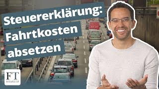 Fahrtkosten absetzen verstehen Steuererklärung für jeden [upl. by Carver243]