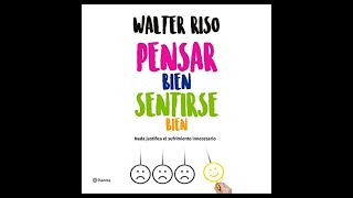 Pensar Bien Sentirse Bien Nada justifica el Sufrimiento Innecesario Audiolibro 🎧 de Walter Riso [upl. by Acinomal]