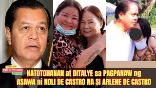 KATOTOHANAN at DITALYE sa PAGPANAW ng ASAWA ni Noli De Catro Na si ARLENE DE CASTRO [upl. by Enelie]