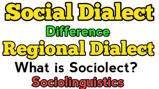 Social dialect and Regional dialect  Social dialect vs regional dialect  Sociolect  linguistics [upl. by Brant]