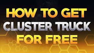 How To Get Cluster Truck For Free On PC  Tutorial 2017 [upl. by Eiwoh]