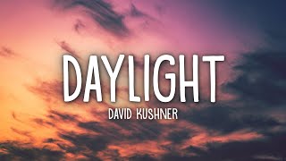 David Kushner  Daylight Lyrics [upl. by Duky]