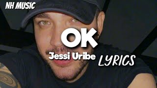 Jessi Uribe  OK  Letra [upl. by Enitsyrk]