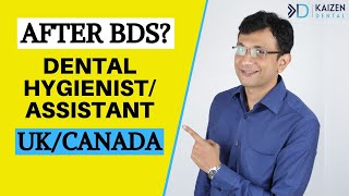 Dental HygienistAssistant in UK Or Canada After BDS [upl. by Ajssatsan959]