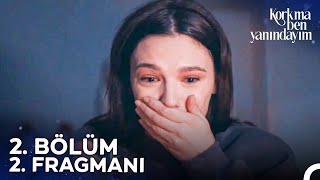 Korkma Ben Yanındayım 2 Bölüm 2 Fragmanı  Ne Olur Doğru Değil De [upl. by Putnam]