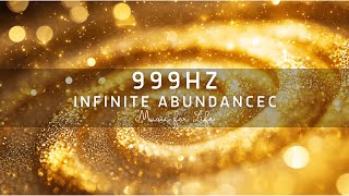 The Most Powerful Frequency 999 Hz – Attracting Infinite Abundance Miracles bless and Love [upl. by Salangi]