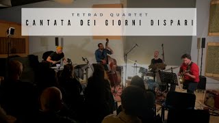 Tetrad Quartet  Cantata dei giorni dispari Live at Abbey Rocchi Studios [upl. by Nidia148]