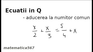 Aducerea la numitor comun Ecuatii in Q [upl. by Aikit250]