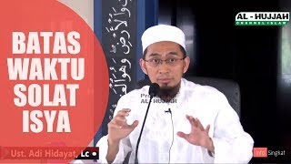 Batas Waktu Sholat Isya  Ustadz Adi Hidayat LcMa [upl. by Bramwell339]