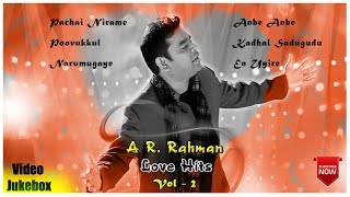 AR Rahman Love Songs  Vol 2  AR Rahman Hit Songs  Tamil Love Hits  Alaipayuthe  Jeans  Iruvar [upl. by Allen]