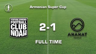 Noah  AraratArmenia 21 Armenian Supercup 2020 [upl. by Dajma]