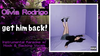 get him back  Olivia Rodrigo  Karaoke Instrumental w Hook amp Backing Vocals [upl. by Eibrik613]