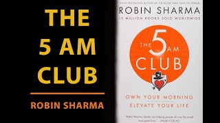 THE 5 AM CLUB  ROBIN SHARMA  Inspiring Audiobook  Full Length [upl. by Lazaruk]