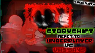 STORYSHIFT REACT TO UNDERPLAYER VS VHSSANS REQUEST [upl. by Anahoj]