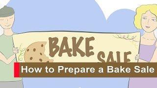 How to Prepare a Bake Sale [upl. by Asseret69]