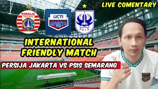 Live Reaction❗RCTI Premium Sports Friendly Match  Persija Jakarta vs PSIS Semarang persijajakarta [upl. by Asilec827]