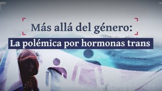 MÁS ALLÁ DEL GÉNERO La polémica por terapias hormonas trans a menores  REPORTAJES CHV [upl. by Tewell386]