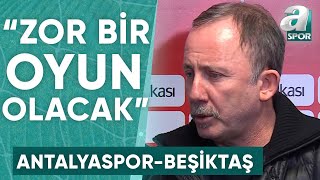 Antalyaspor  Beşiktaş Maçı Öncesi Sergen Yalçından Açıklamalar  A Spor  Kupa Günü  08022024 [upl. by Aicenat674]