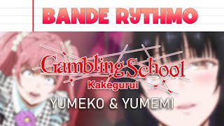 BANDE RYTHMO  GAMBLING SCHOOL  Yumeko amp Yumemi [upl. by Enaled]