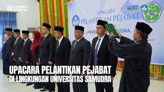 Upacara Pelantikan Pejabat di Lingkungan Universitas Samudra 2024 [upl. by Tahp]