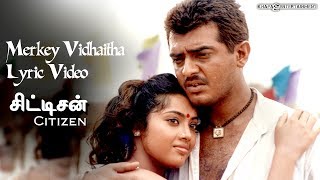 Citizen  Merkey Vidhaitha Lyric Video  Ajith Kumar Meena Deva  Tamil Film Songs [upl. by Oralia988]