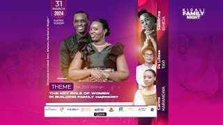 🔴LIVE KIGALI FAMILY NIGHT  Uruhare rw’umugore mu kubaka urugo rwiza  Kinyarwanda [upl. by Aihsital]