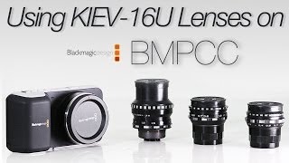 Using Kiev16U Lenses on BMPCC  TEST VIDEO [upl. by Neiviv468]