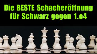 Die BESTE Schacheröffnung für Schwarz gegen 1e4 [upl. by Clarie]