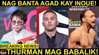 Goodman nag BANTA kay Inoue quotHindi ako DADAYO ng Japan para lang MATALOquot  Thurman BABALIK [upl. by Getraer]