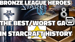 BRONZE LEAGUE HEROES 8 The BESTWORST Match in StarCraft 2 History [upl. by Norda570]