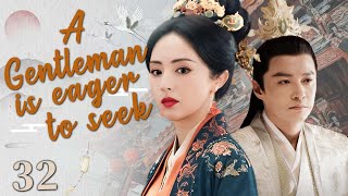 ENG SUB【A gentleman is eager to seek 】EP32  Starring：Dong Xuan，Zheng Guolin [upl. by Selie975]