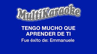 Tengo Mucho Que Aprender De Ti  Multikaraoke  Fue Éxito de Emmanuele [upl. by Burdelle]