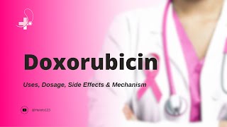 doxorubicin  Uses Dosage Side Effects amp Mechanism  Adriamycin [upl. by Aiciruam]