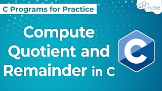 C Program to Compute Quotient amp Remainder  How to Find Quotient amp Remainder in C  C Programming [upl. by Eiramanitsirhc94]