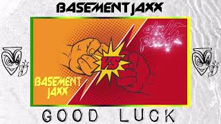 Basement Jaxx  Good Luck [upl. by Eleets]